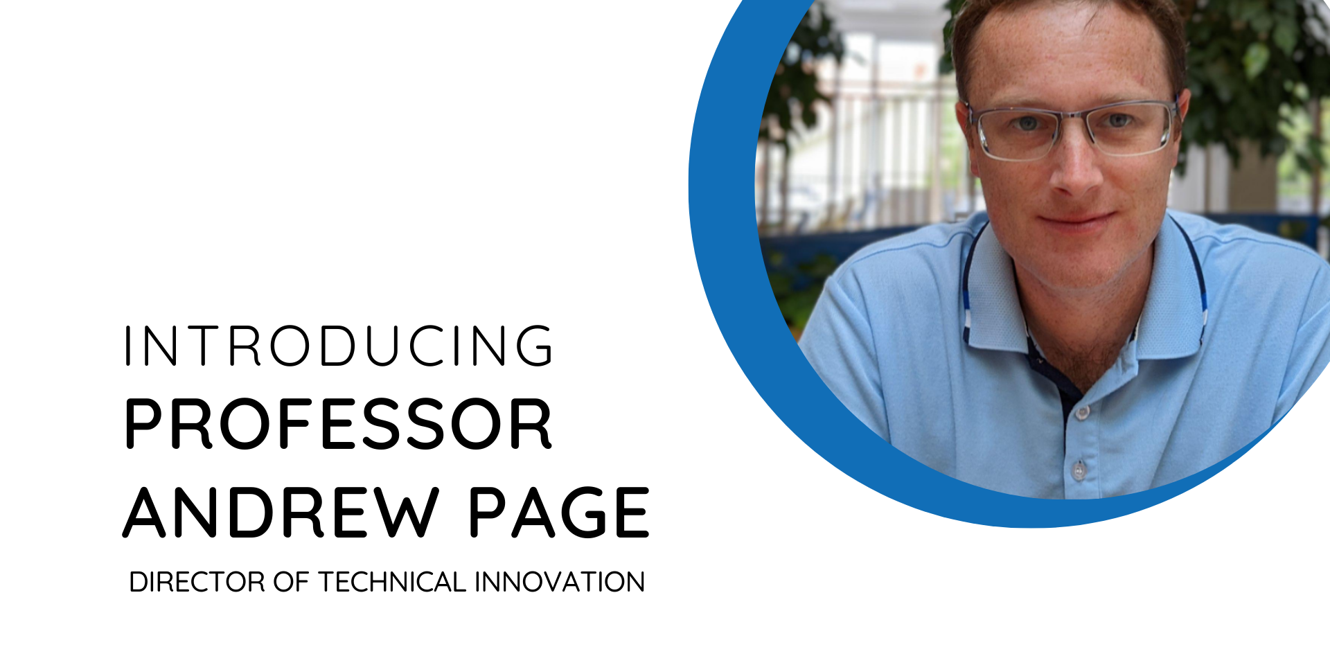 Introducing Professor Andrew Page, Director of Technical Innovation